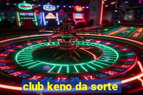 club keno da sorte